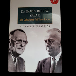 Dr. Bob & Bill W. Speak