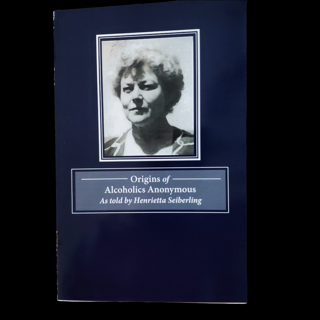 Origins of AA  as told by Henrietta Seiberling