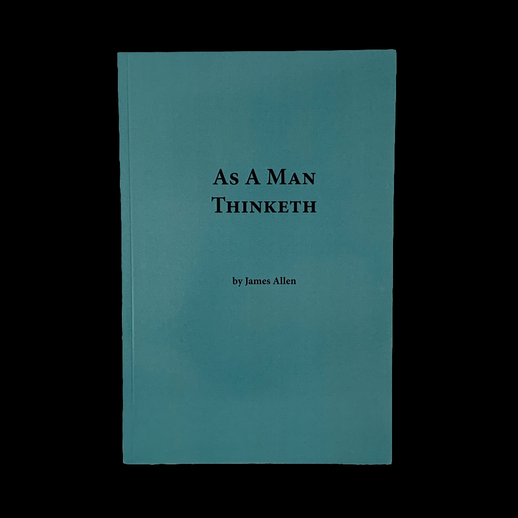 As A Man Thinketh